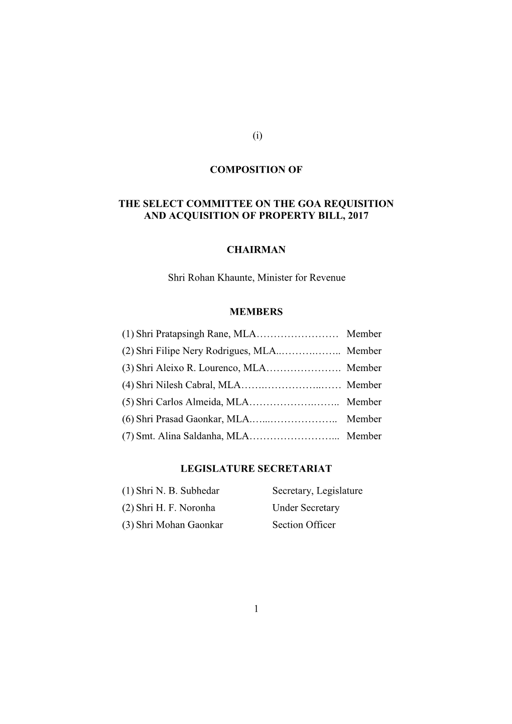 1 (I) COMPOSITION of the SELECT COMMITTEE on the GOA REQUISITION and ACQUISITION of PROPERTY BILL, 2017 CHAIRMAN Shri Rohan Khau