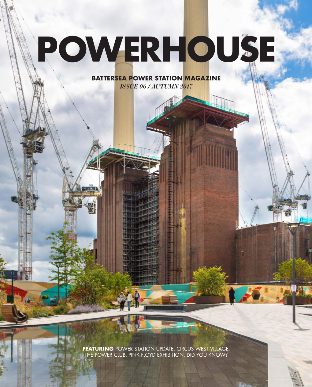 Battersea Power Station Magazine Issue 06 / Autumn 2017