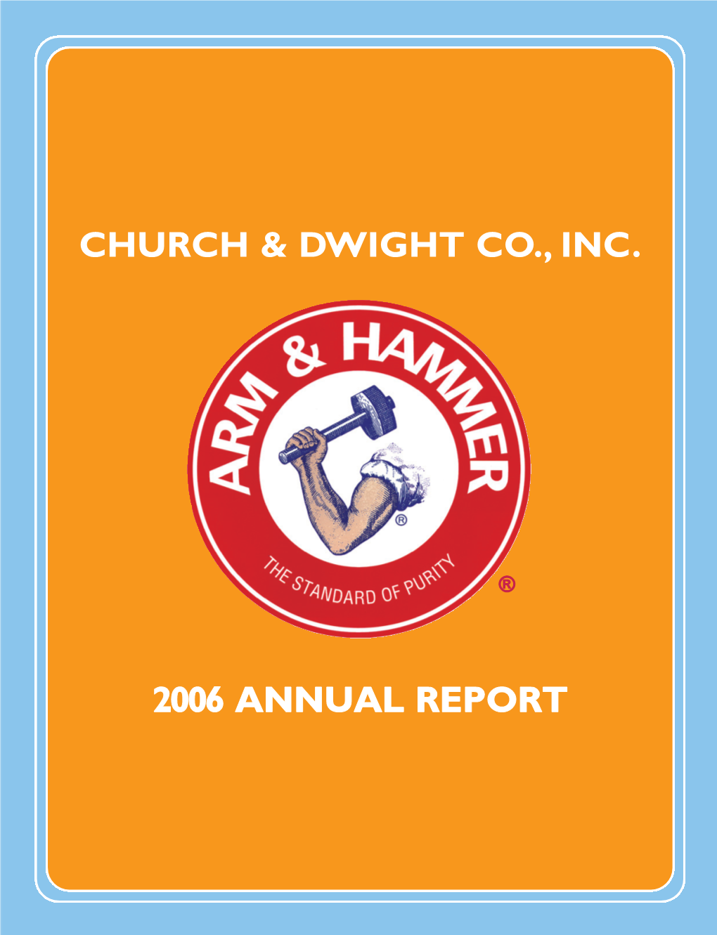 2006 Annual Report Church & Dwight Co., Inc