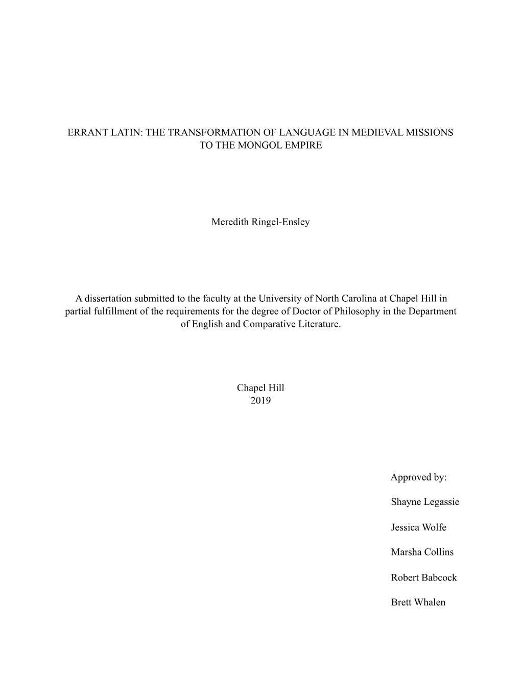 ERRANT LATIN: the TRANSFORMATION of LANGUAGE in MEDIEVAL MISSIONS to the MONGOL EMPIRE Meredith Ringel-Ensley a Dissertation Su