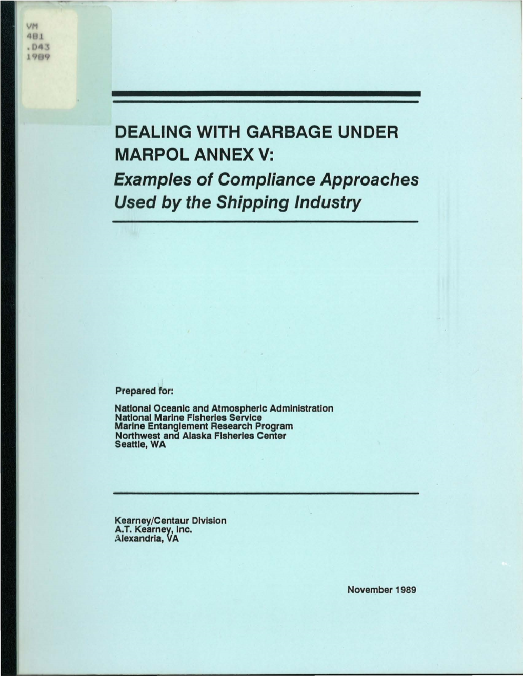 DEALING with GARBAGE UNDER MARPOL ANNEX V: Examples of Compliance Approaches Used by the Shipping Industry