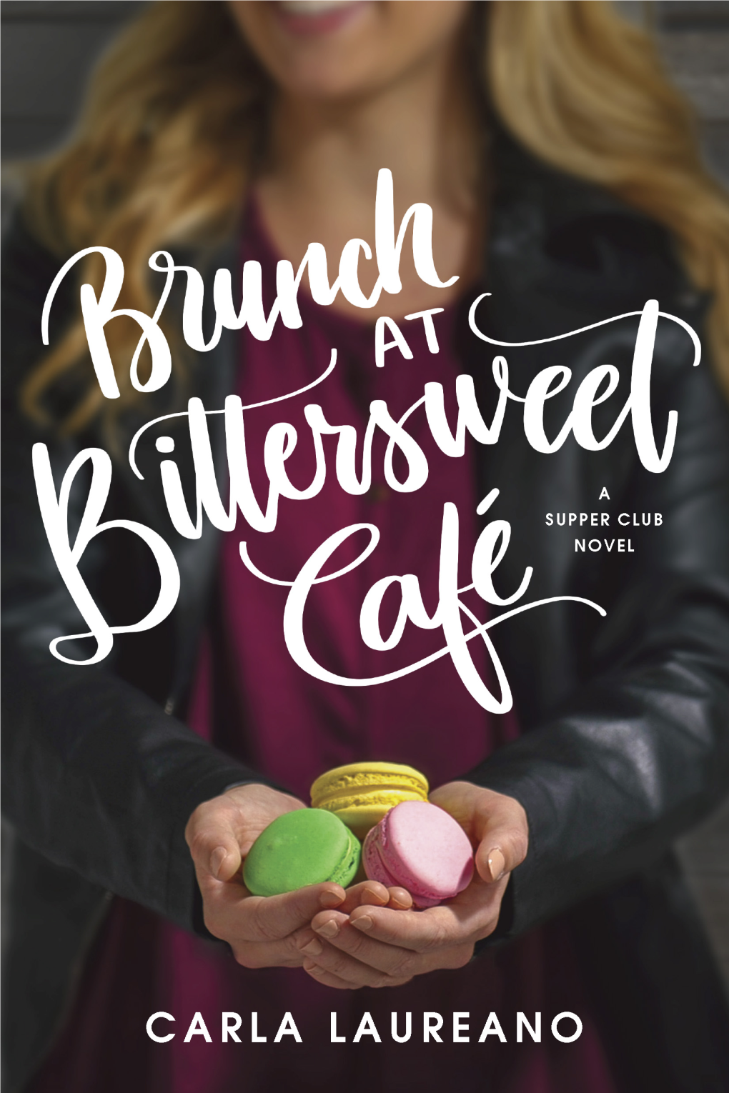 Brunch at Bittersweet Cafe : a Supper Club Novel / Carla Laureano