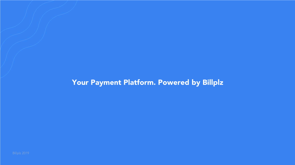 Your Payment Platform. Powered by Billplz Billplz Is a Payment Platform for Merchants to Pay and Get Paid Fastest, at the Lowest Cost Possible