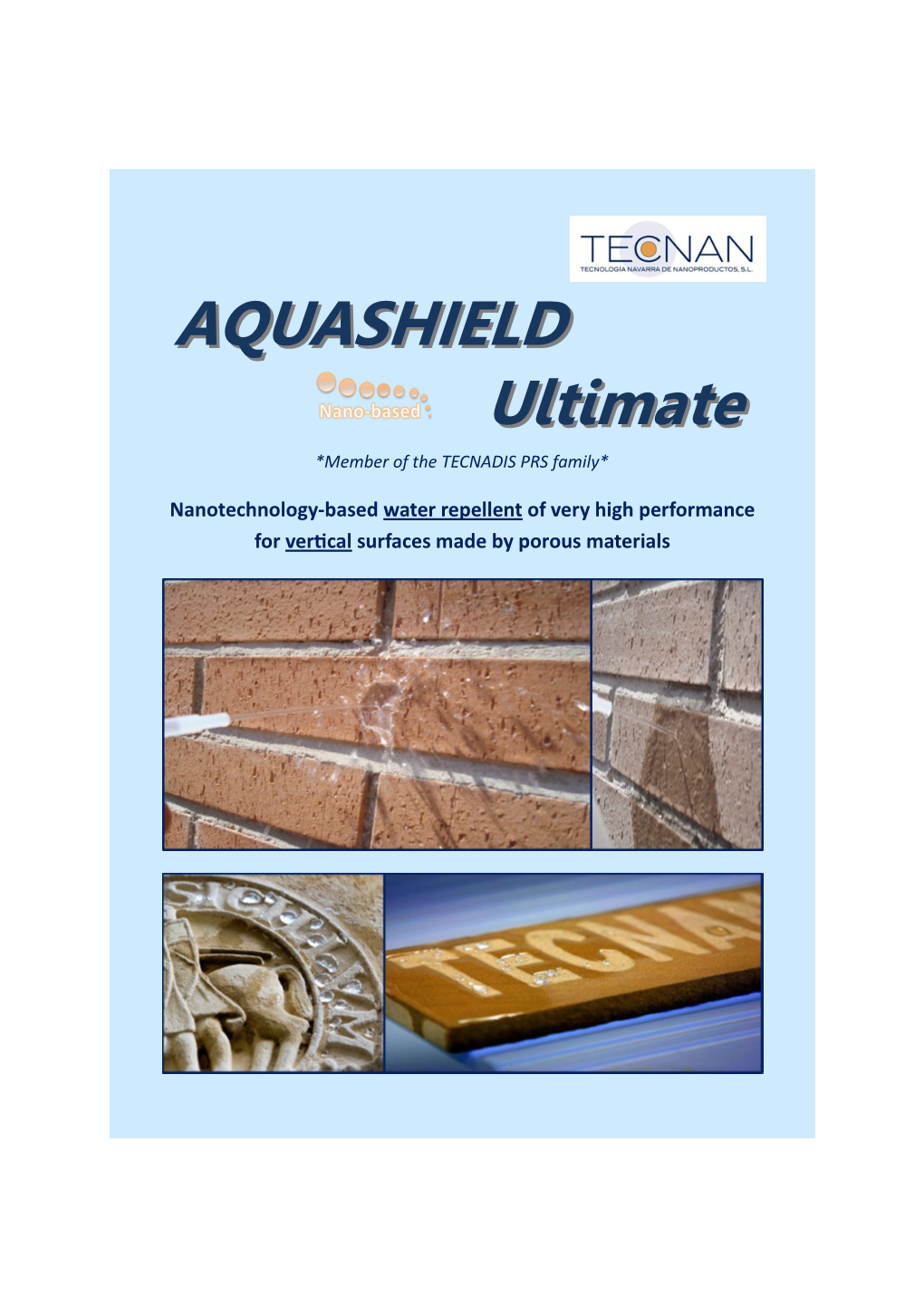 AQUASHIELD Ultimateultimate *Member of the TECNADIS PRS Family*