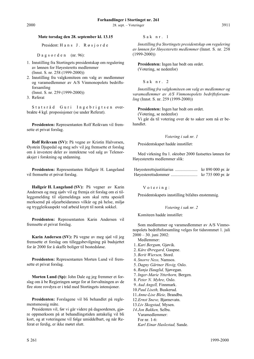 Forhandlinger I Stortinget Nr. 261 S 1999-2000 2000 3911 Møte Torsdag Den 28. September Kl. 13.15 President