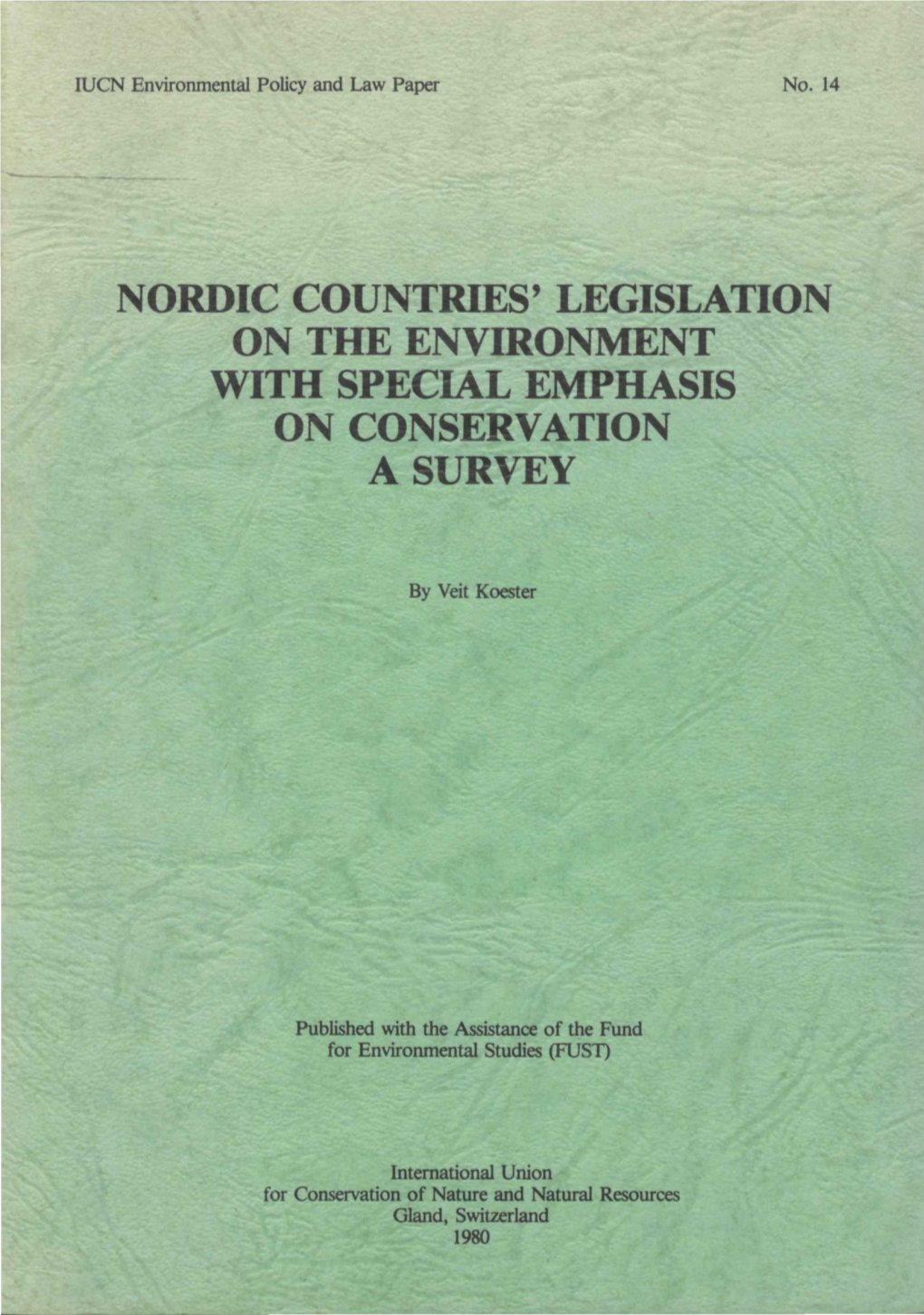 Nordic Countries' Legislation on the Environment with Special Emphasis on Conservation a Survey