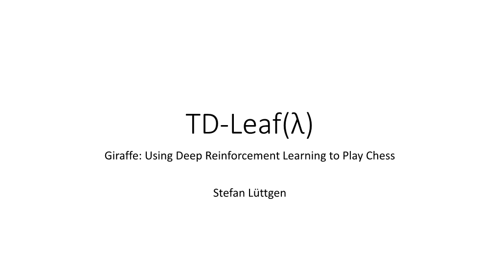 TD-Leaf(Λ) Giraffe: Using Deep Reinforcement Learning to Play Chess