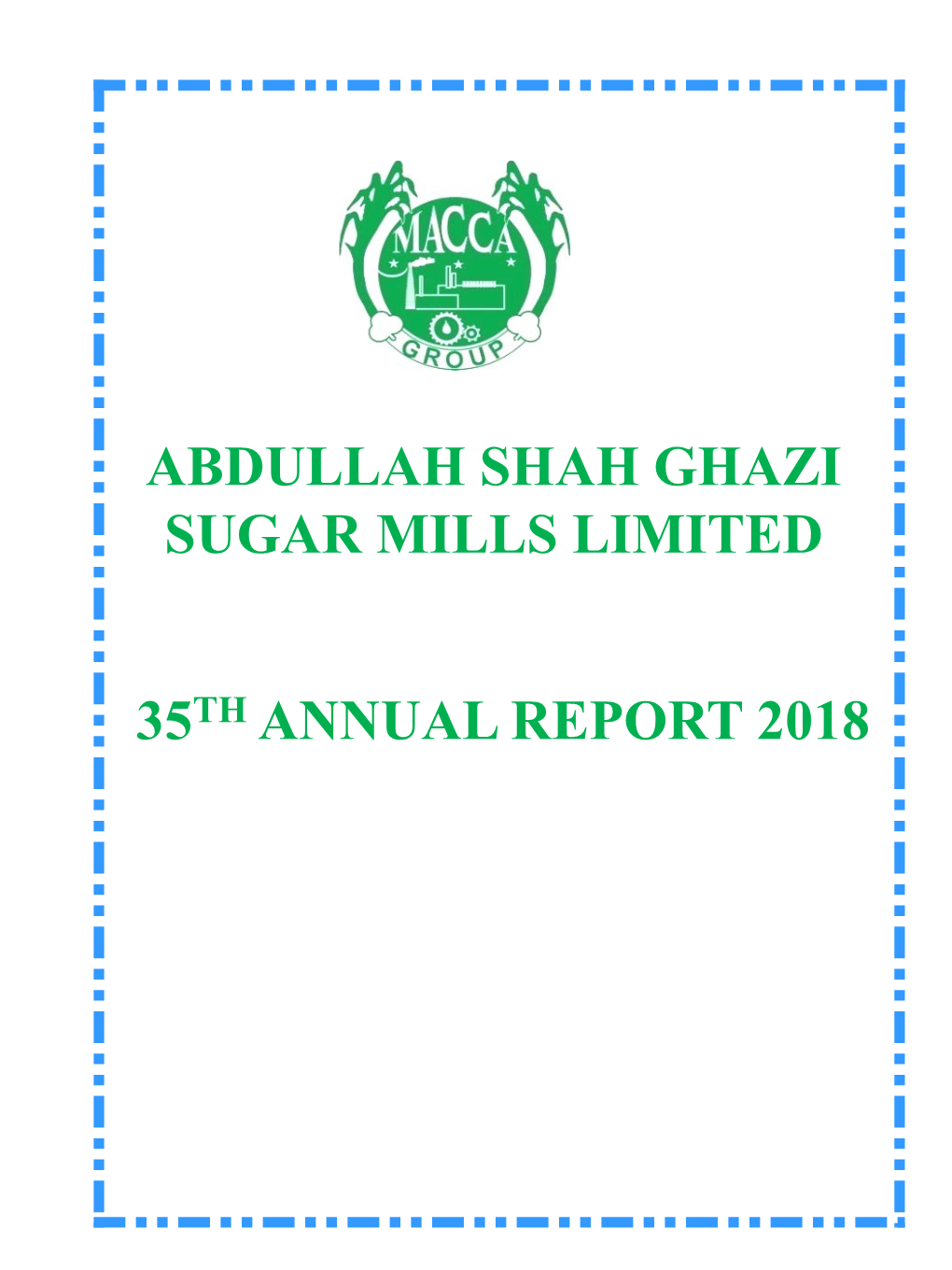 Annual Report 2018 Abdullah Shah Ghazi Sugar Mill Limited