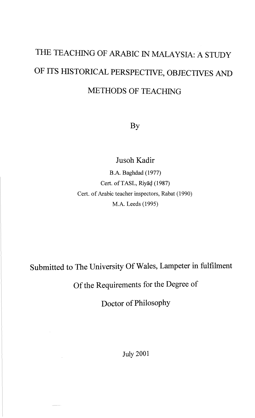 (1987) Cert. of Arabic Teacher Inspectors, Rabat (1990) MA Leeds