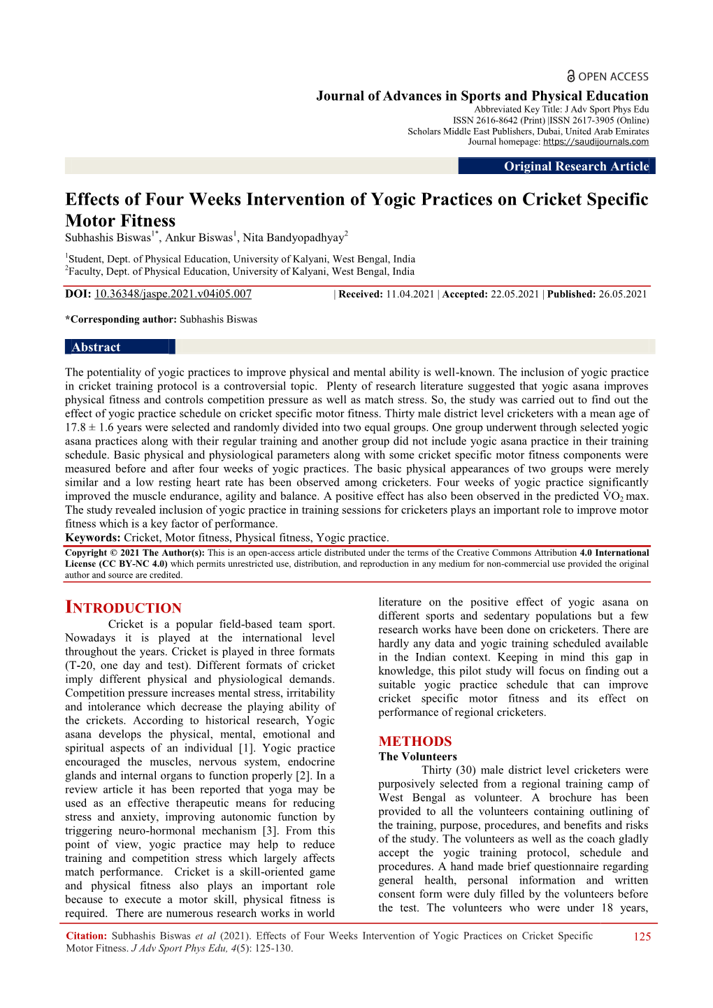 Effects of Four Weeks Intervention of Yogic Practices on Cricket Specific Motor Fitness Subhashis Biswas1*, Ankur Biswas1, Nita Bandyopadhyay2