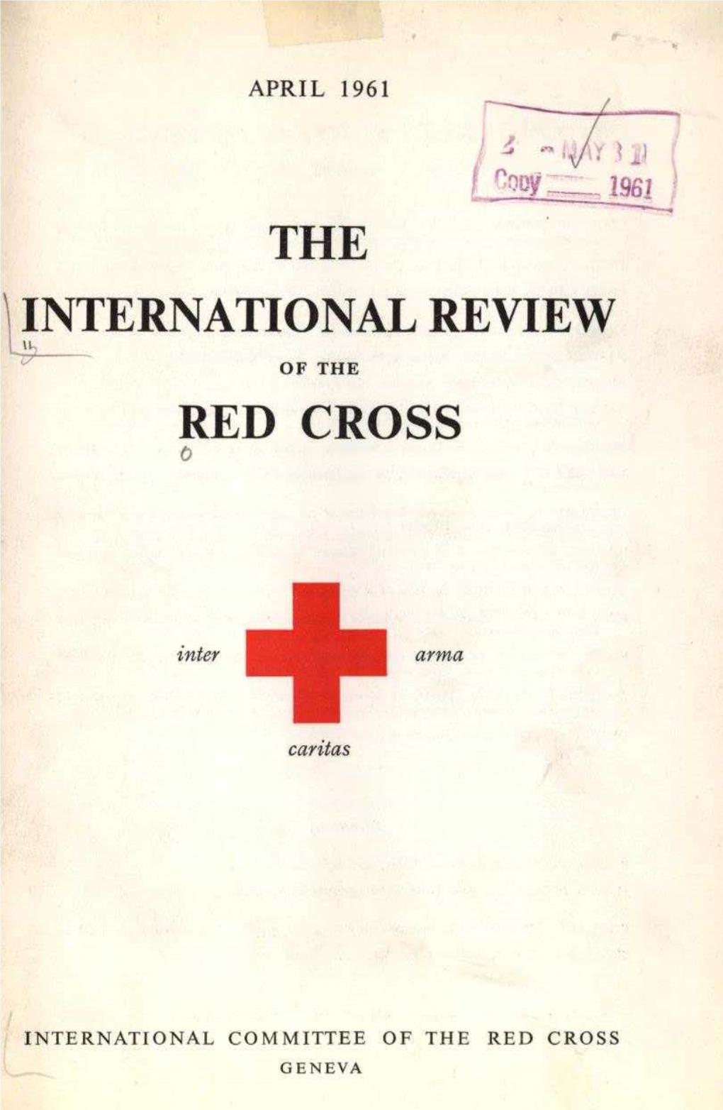 International Review of the Red Cross, April 1961, First Year