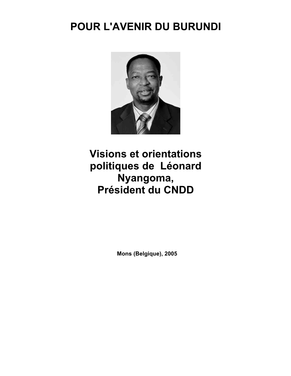 Visions Et Orientations Politiques De Léonard Nyangoma,Président Du