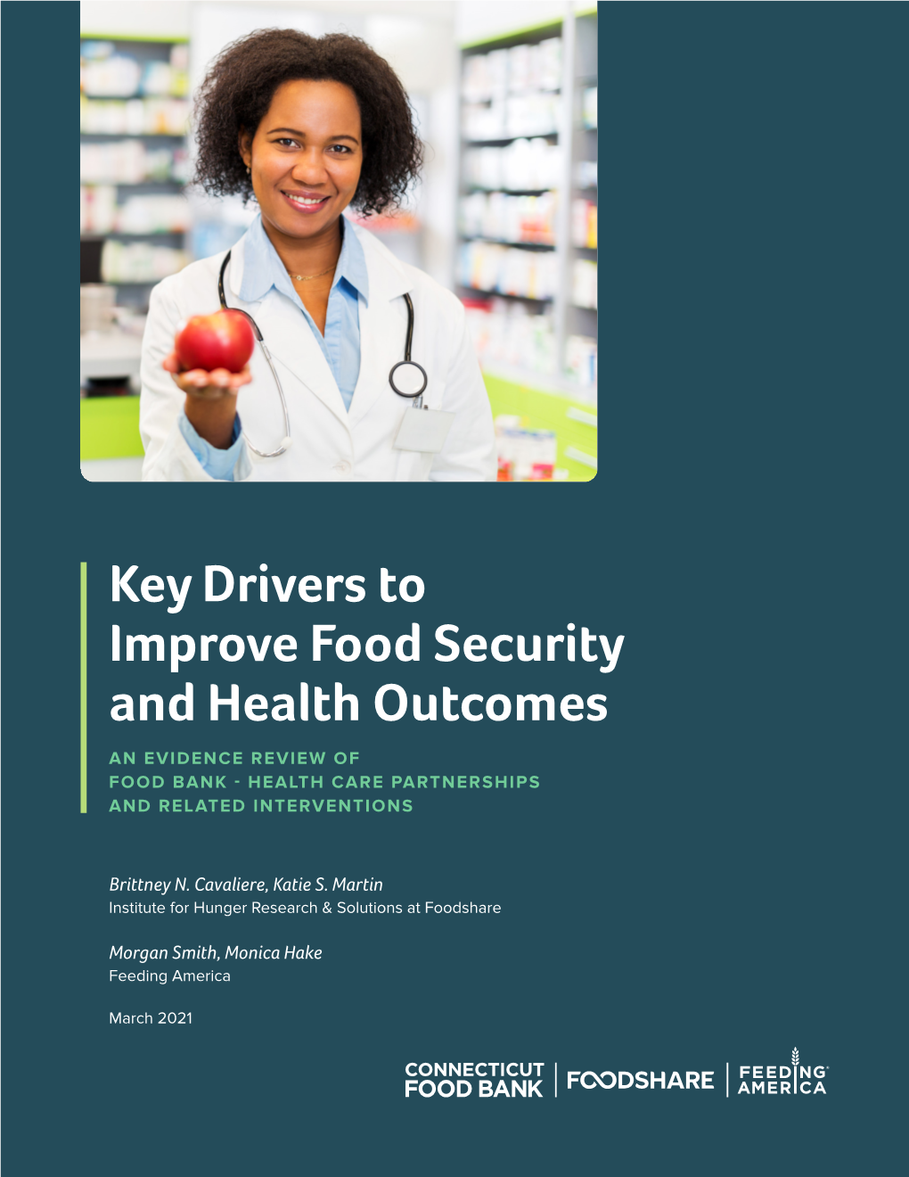 Key Drivers to Improve Food Security and Health Outcomes an EVIDENCE REVIEW of FOOD BANK - HEALTH CARE PARTNERSHIPS and RELATED INTERVENTIONS