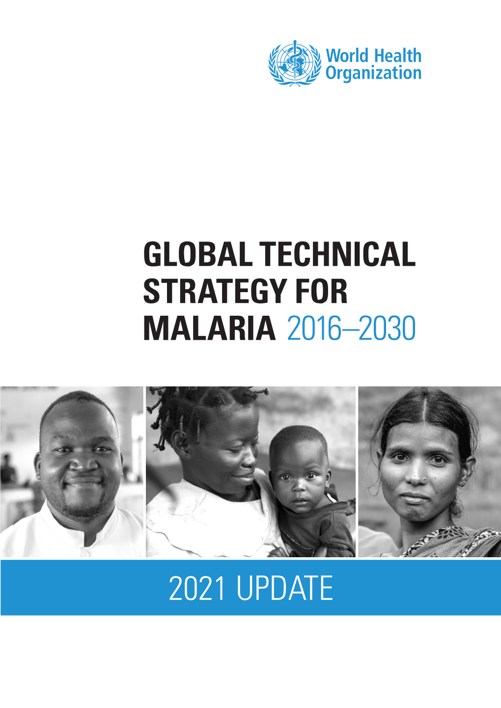 Global Technical Strategy for Malaria 2016–2030, 2021 Update