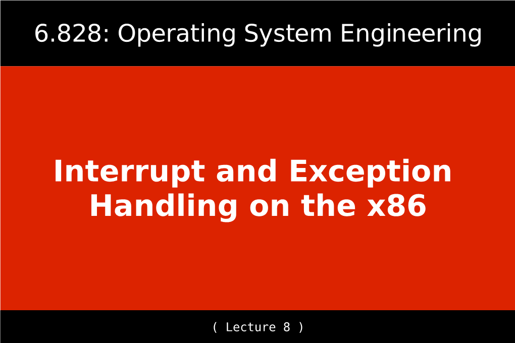 Interrupt and Exception Handling on the X86
