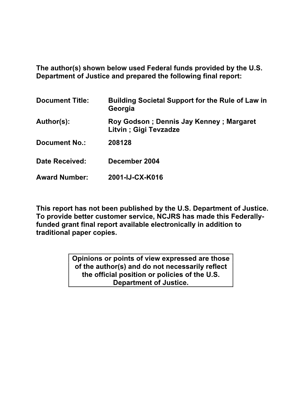 Building Societal Support for the Rule of Law in Georgia Author(S): Roy Godson ; Dennis Jay Kenney ; Margaret Litvin ; Gigi Tevzadze Document No.: 208128