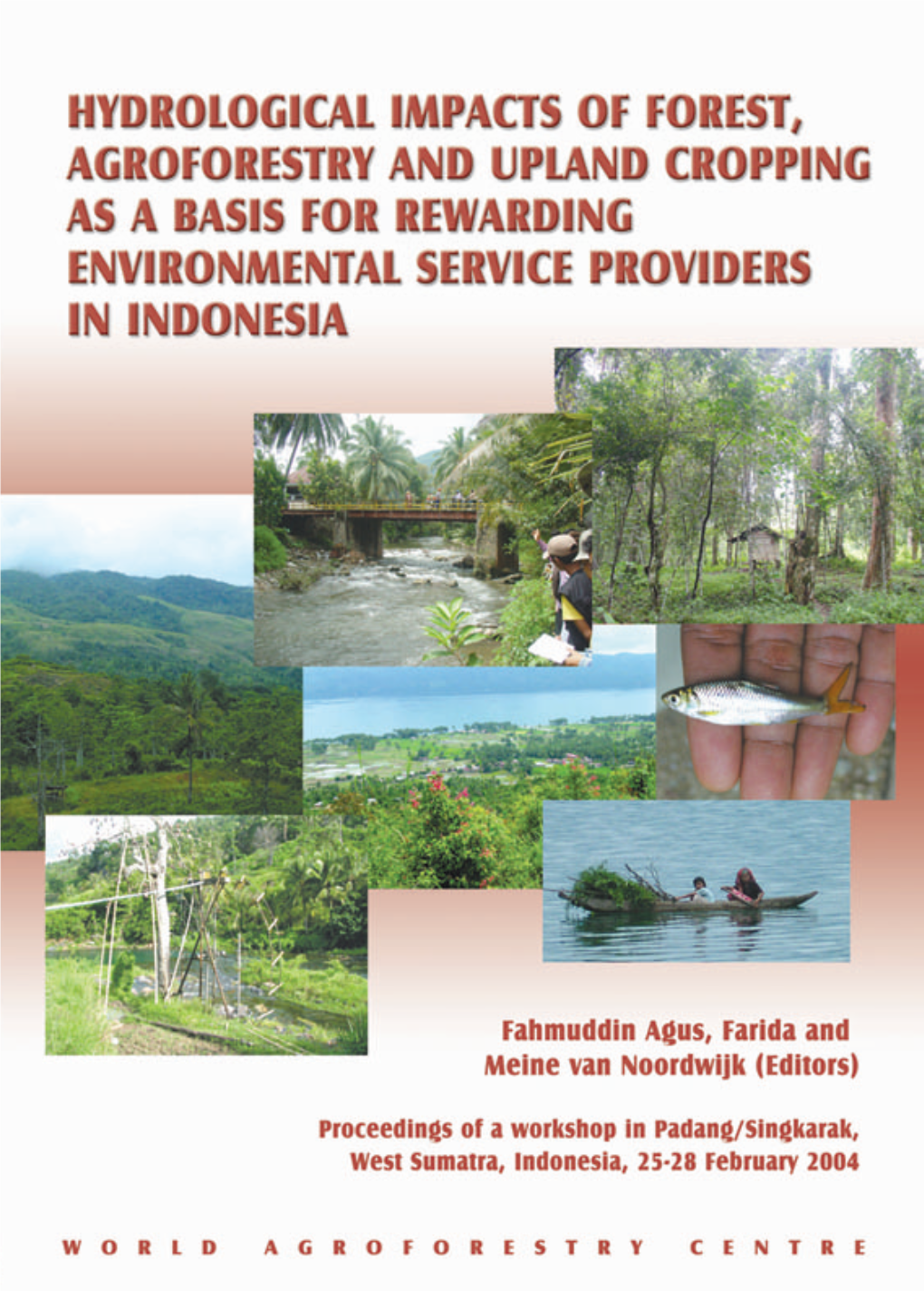 Hydrological Impacts of Forest, Agroforestry and Upland Cropping As a Basis for Rewarding Environmental Service Providers in Indonesia