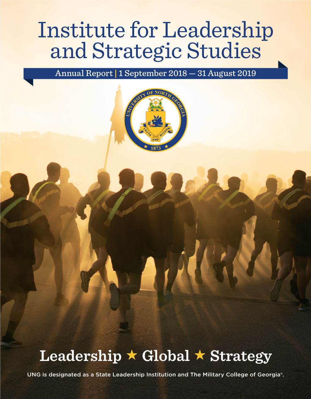 Institute for Leadership and Strategic Studies Annual Report | 1 September 2018 — 31 August 2019