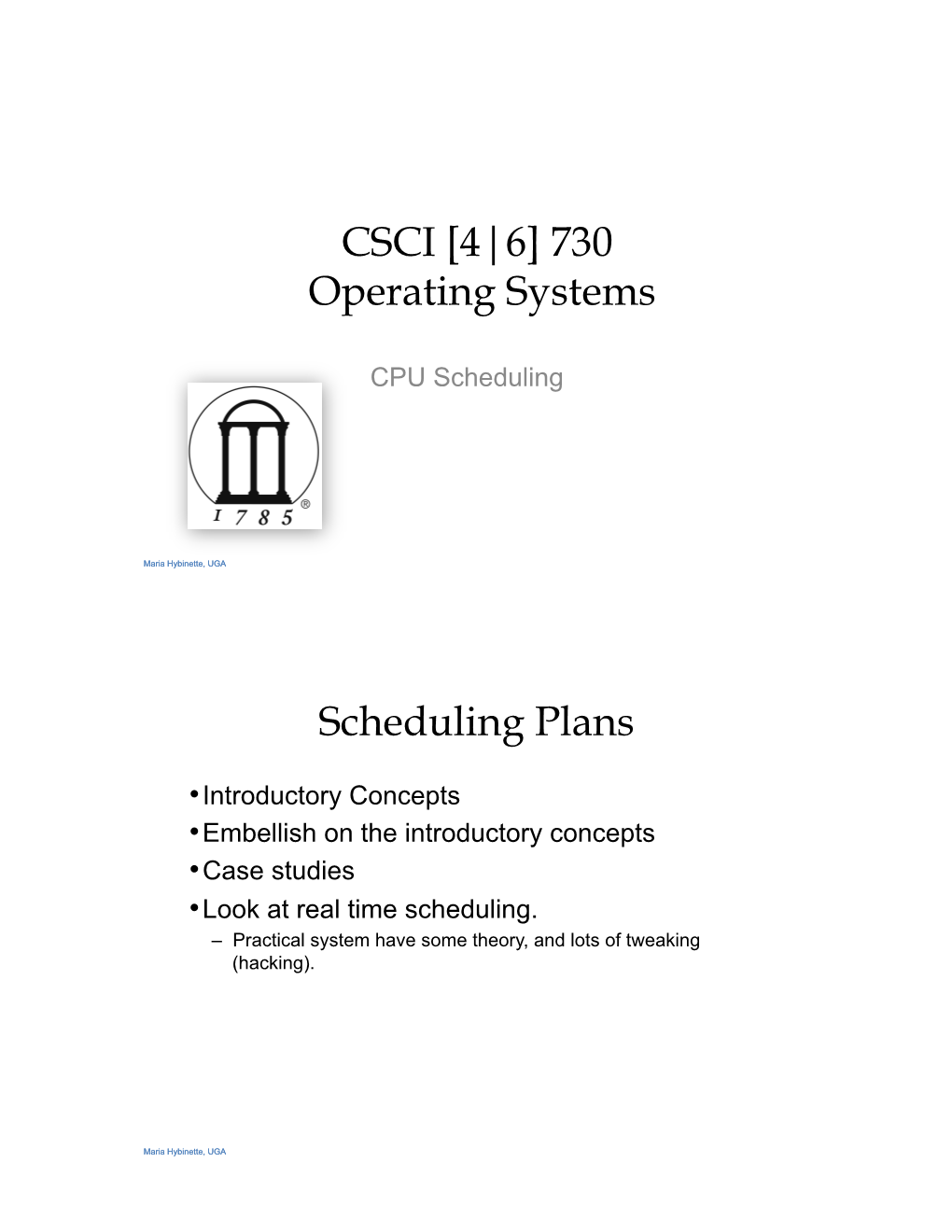 CSCI [4|6] 730 Operating Systems Scheduling Plans