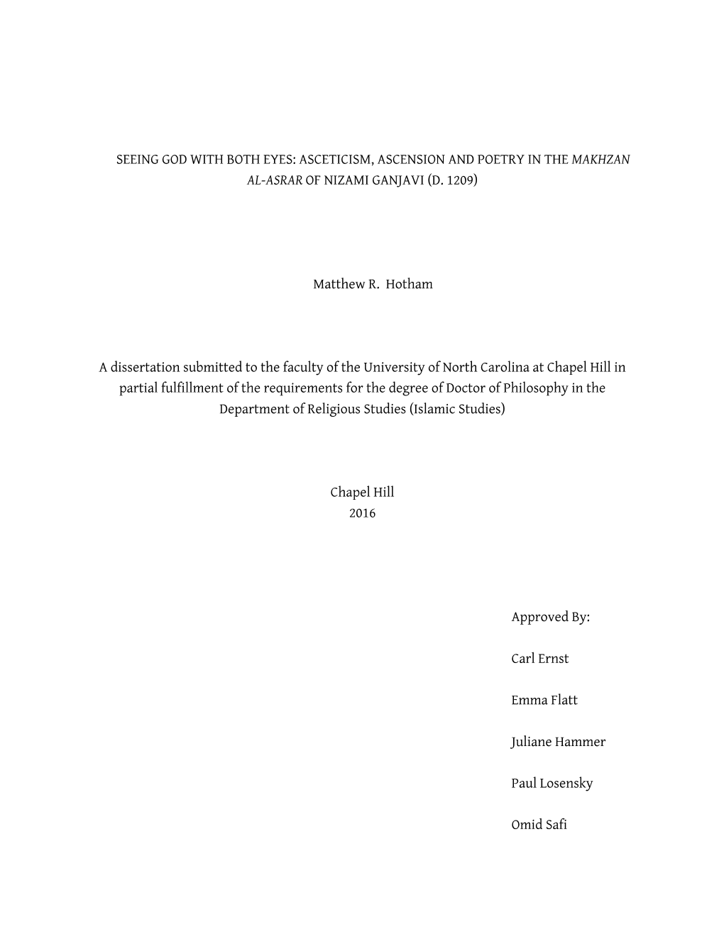 ASCETICISM, ASCENSION and POETRY in the MAKHZAN AL-ASRAR of NIZAMI GANJAVI (D. 1209) Matthew R. Hoth