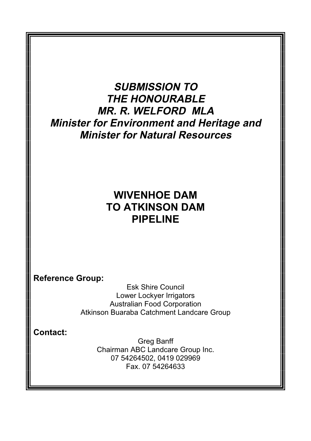 SUBMISSION to the HONOURABLE MR. R. WELFORD MLA Minister for Environment and Heritage and Minister for Natural Resources