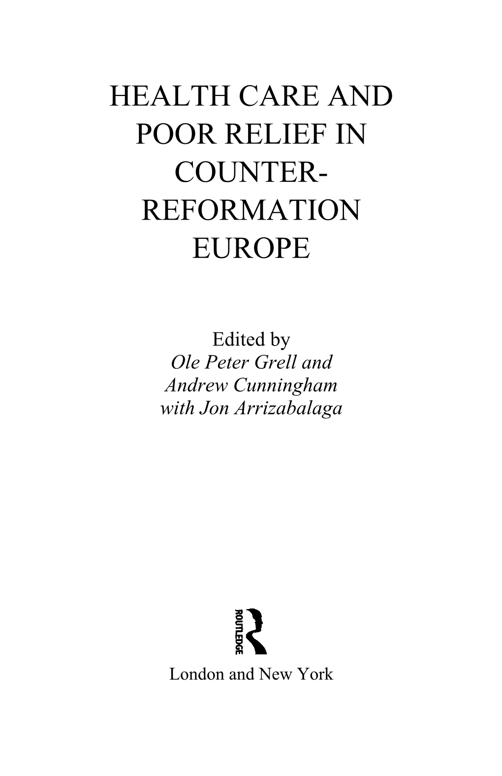 Health Care and Poor Relief in Counter-Reformation Europe