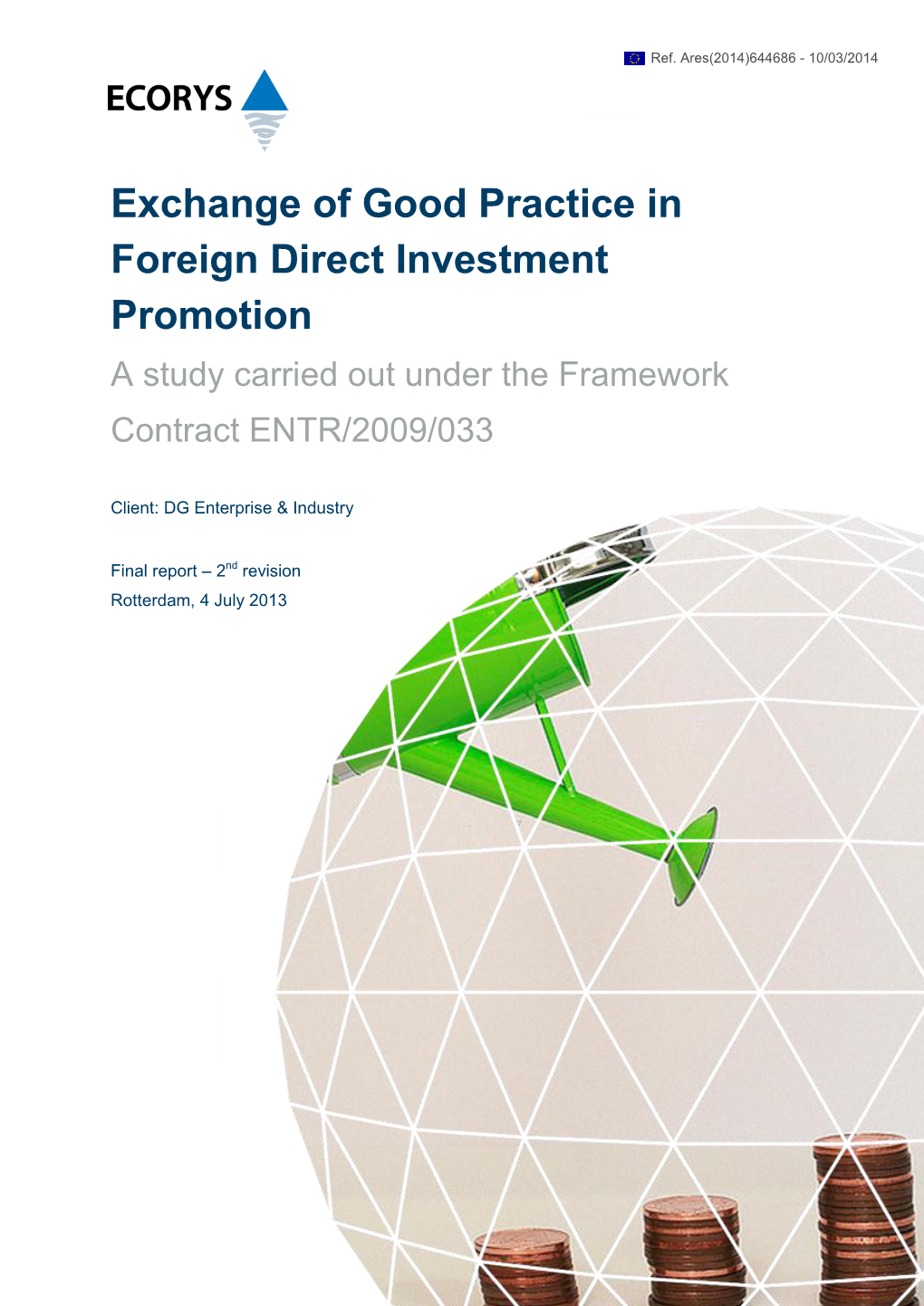 Exchange of Good Practice in Foreign Direct Investment Promotion a Study Carried out Under the Framework Contract ENTR/2009/033