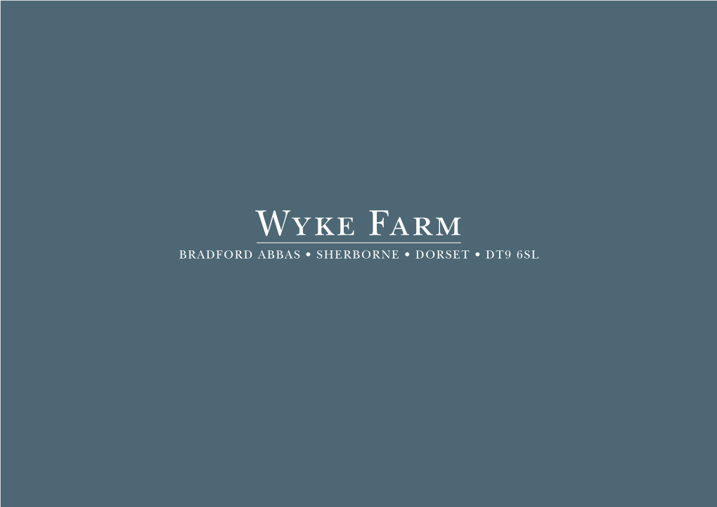 Wyke Farm BRADFORD ABBAS • SHERBORNE • DORSET • DT9 6SL