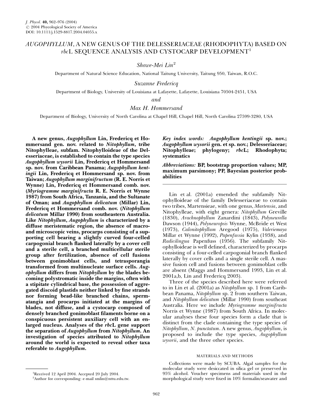 AUGOPHYLLUM, a NEW GENUS of the DELESSERIACEAE (RHODOPHYTA) BASED on Rbcl SEQUENCE ANALYSIS and CYSTOCARP DEVELOPMENT1