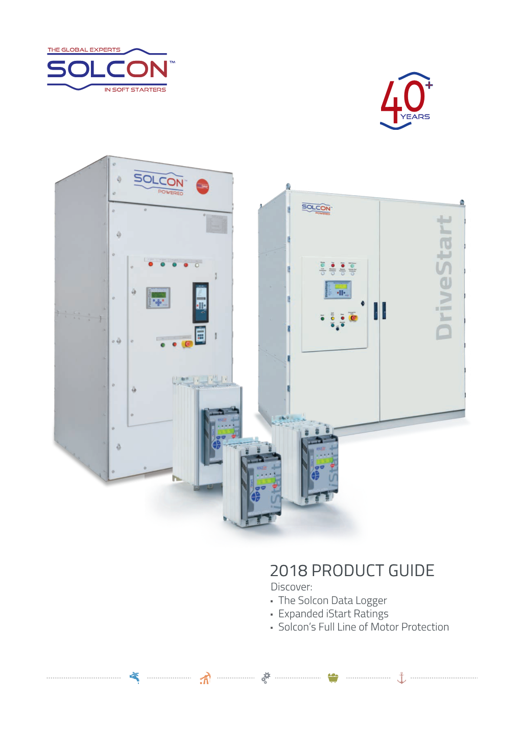 2018 PRODUCT GUIDE Discover: the Solcon Data Logger Expanded Istart Ratings Solcon’S Full Line of Motor Protection