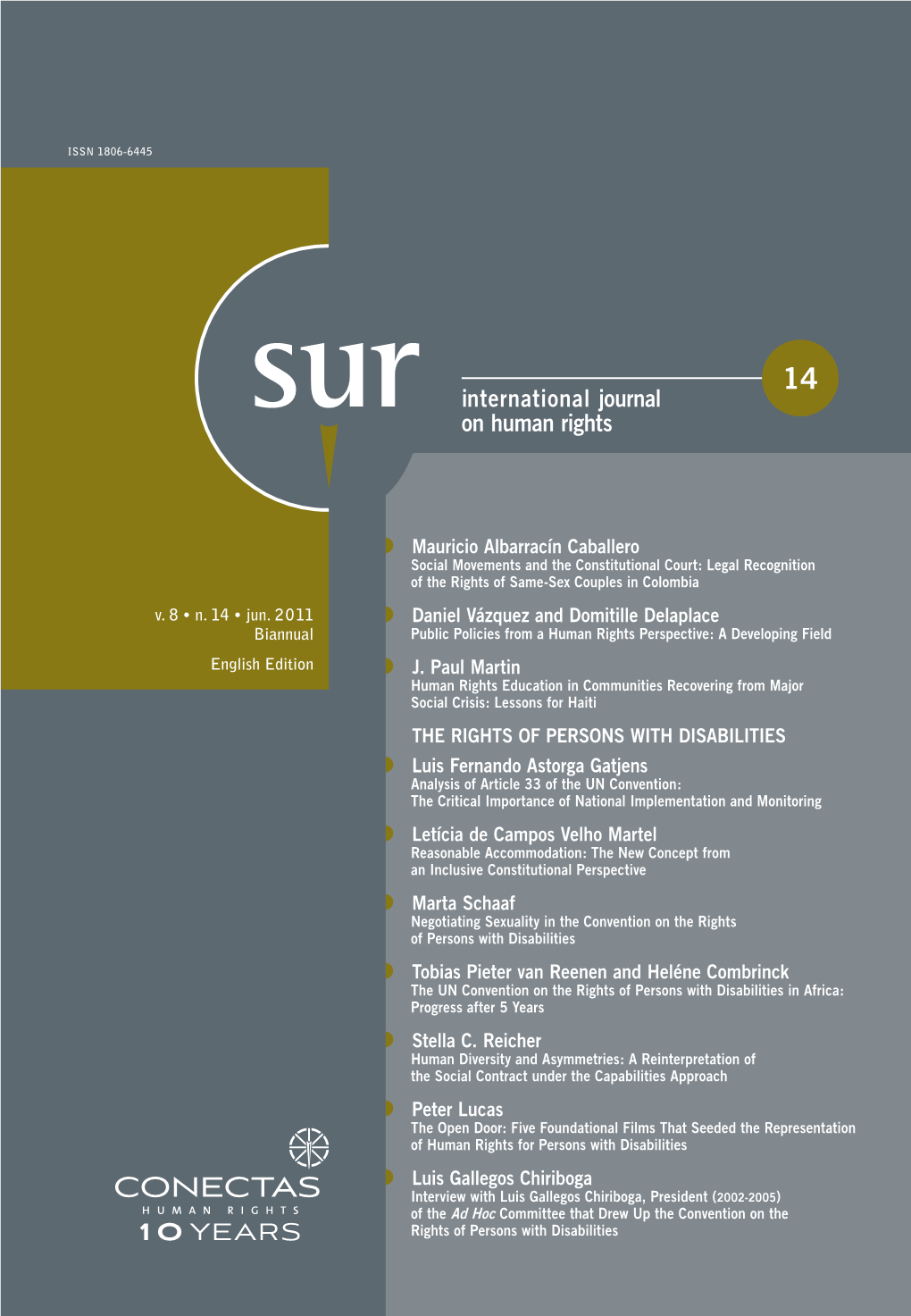 SUR - International Journal on Human Rights Is a Biannual Journal Published in English, Portuguese and Spanish by Conectas Human Rights