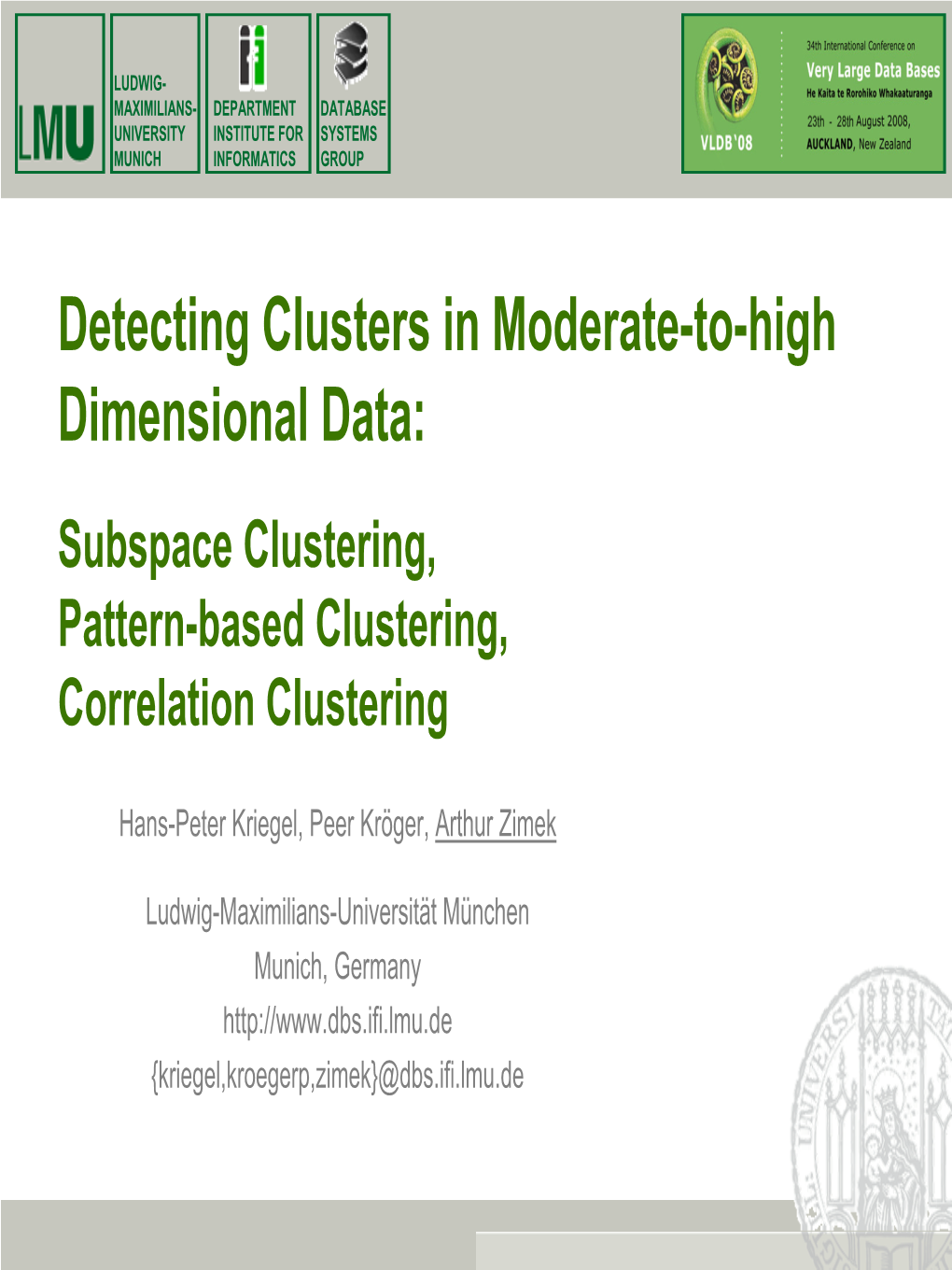 Detecting Clusters in Moderate-To-High Dimensional Data: Subspace Clustering, Pattern-Based Clustering, Correlation Clustering