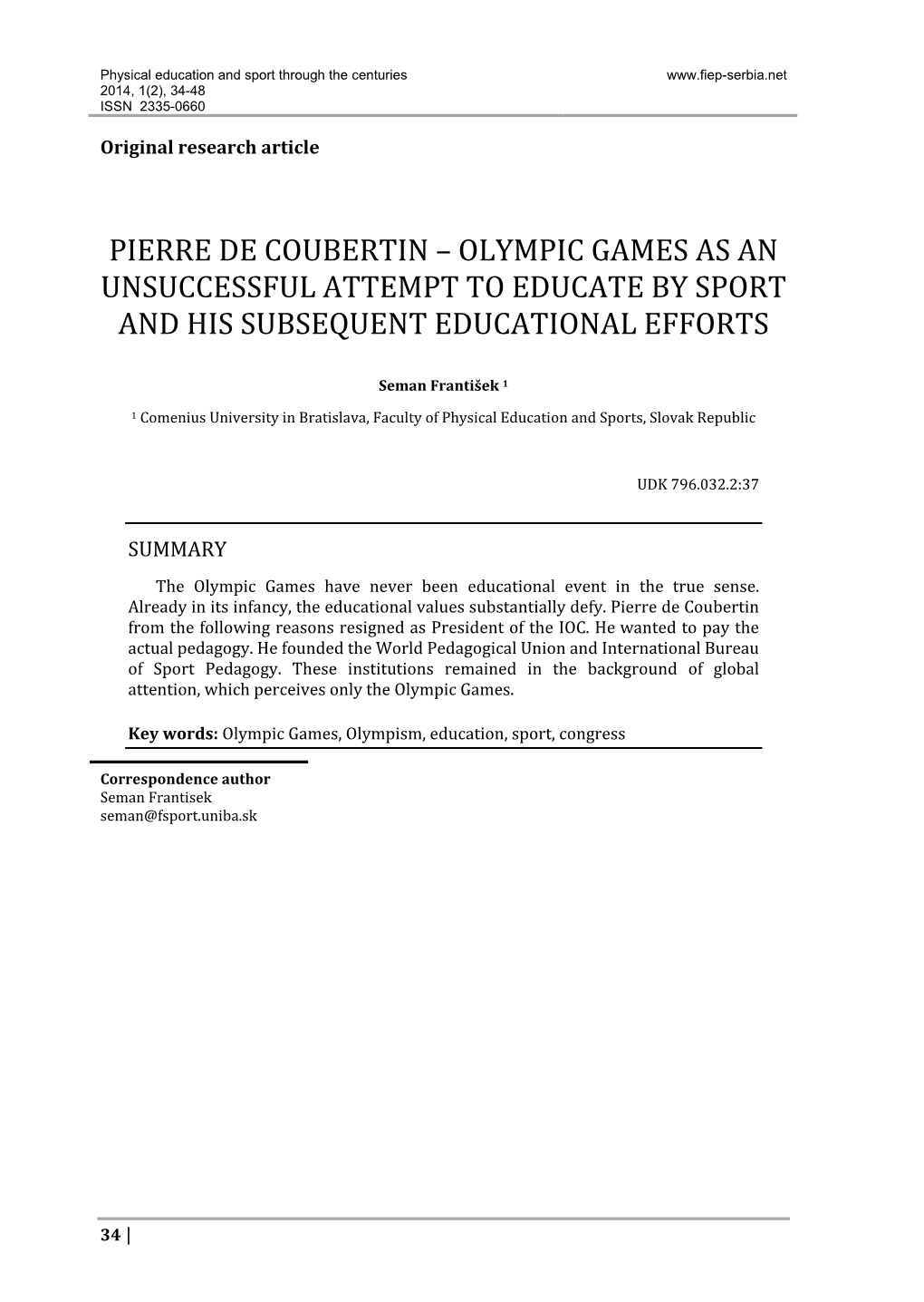 Pierre De Coubertin – Olympic Games As an Unsuccessful Attempt to Educate by Sport and His Subsequent Educational Efforts