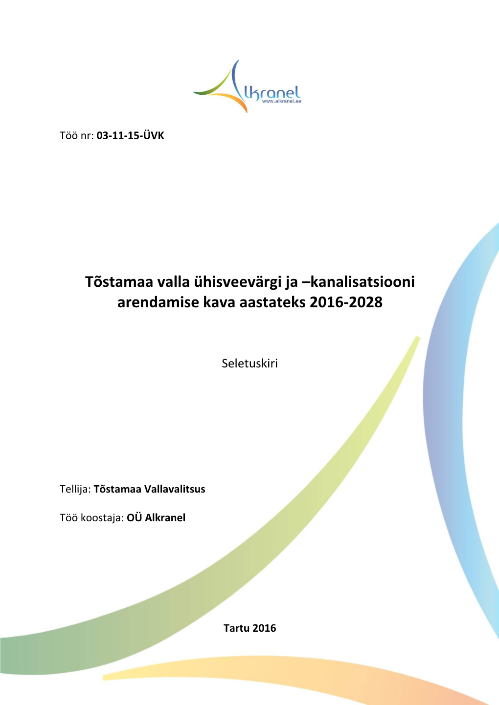 Tõstamaa Valla Ühisveevärgi Ja –Kanalisatsiooni Arendamise Kava Aastateks 2016-2028