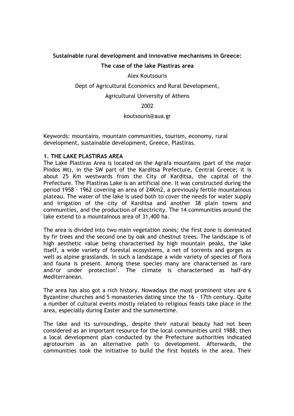 The Case of the Lake Plastiras Area Alex Koutsouris Dept of Agricultural Economics and Rural Development, Agricultural University of Athens 2002 Koutsouris@Aua.Gr