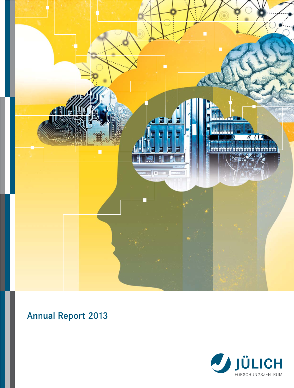 Annual Report 2013 Das Forschungszentrum Jülich Auf Einen Blick