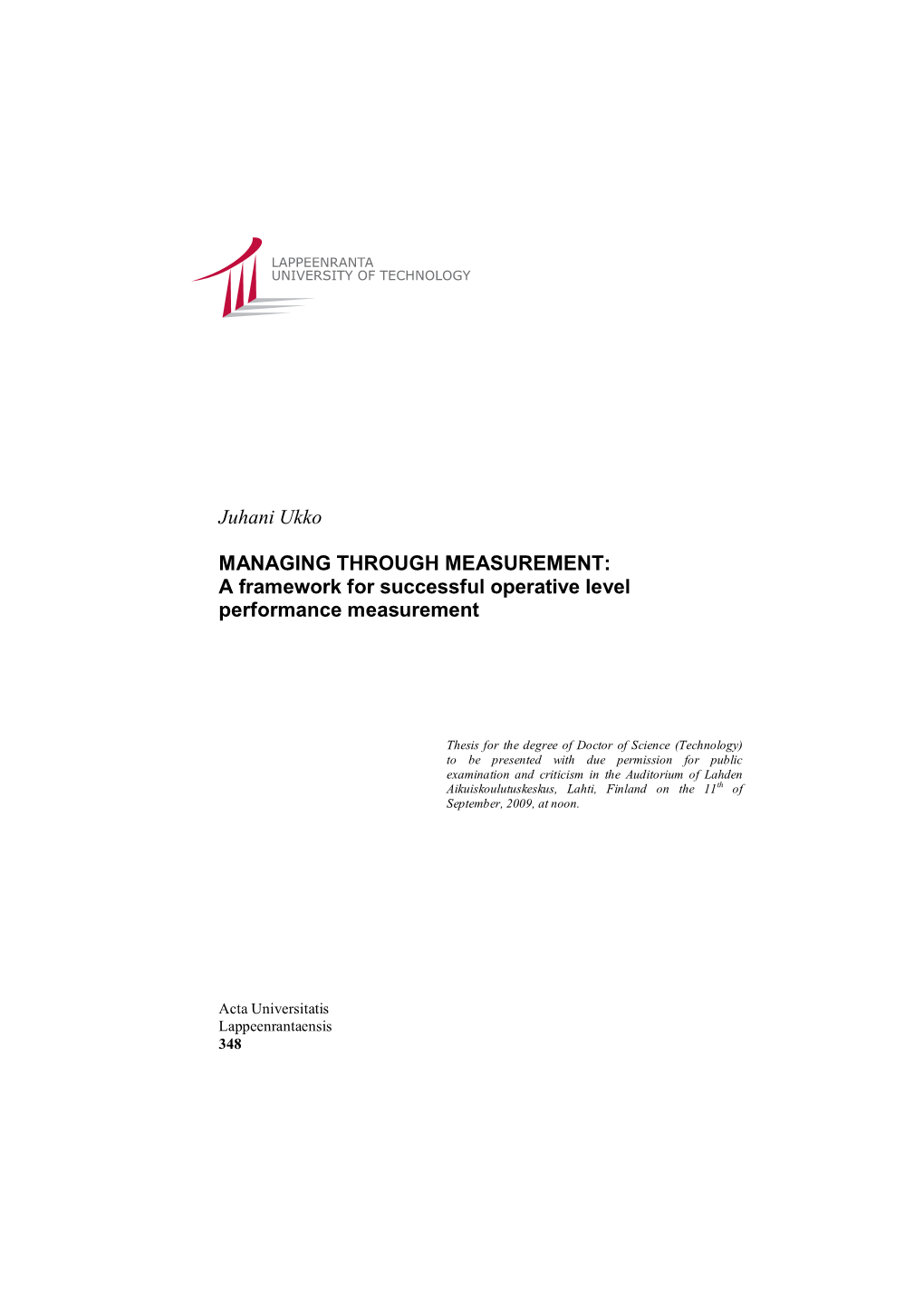 Juhani Ukko MANAGING THROUGH MEASUREMENT: a Framework For