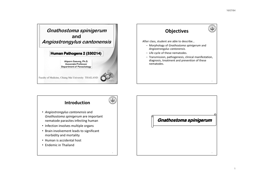 Objectives and Angiostrongylus Cantonensis After Class, Student Are Able to Describe… ‒ Morphology of Gnathostoma Spinigerum and Angiostrongylus Cantonensis