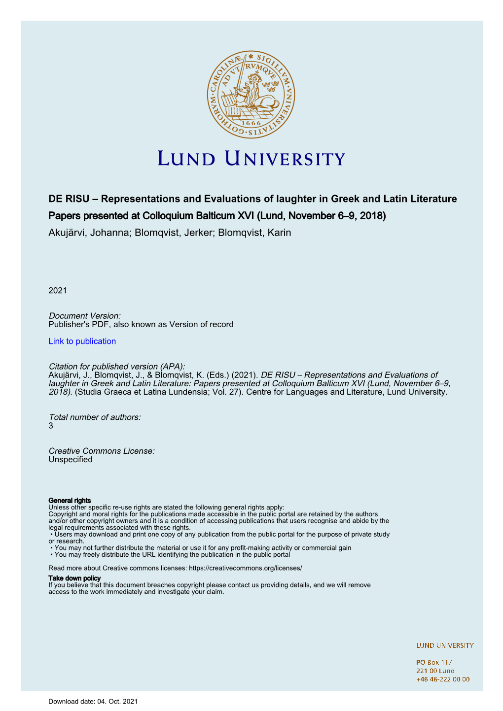 KARIN BLOMQVIST FACULTY of HUMANITIES and THEOLOGY | LUND UNIVERSITY an ECOLABEL 3041 0903 NORDIC SW Ryck, Lund 2021 Printed by Media-T