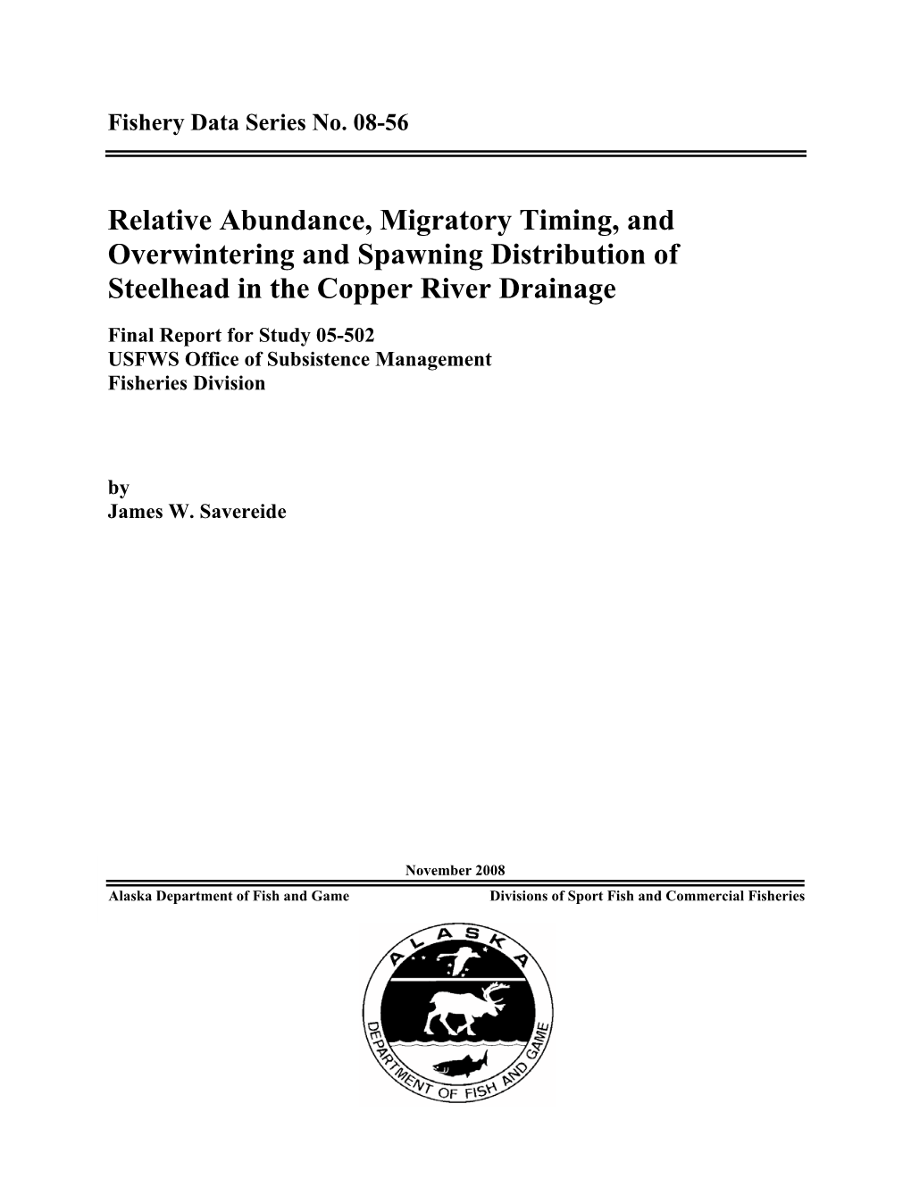 Relative Abundance, Migratory Timing, and Overwintering and Spawning Distribution of Steelhead in the Copper River Drainage