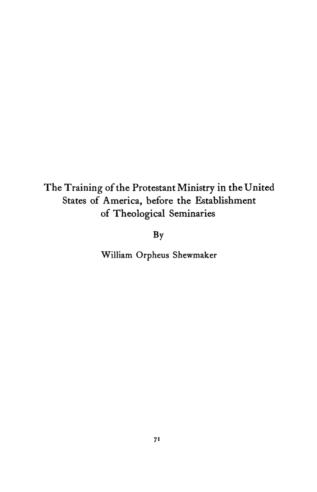 The Training of the Protestant Ministry in the United States of America, Before the Establishment of Theological Seminaries