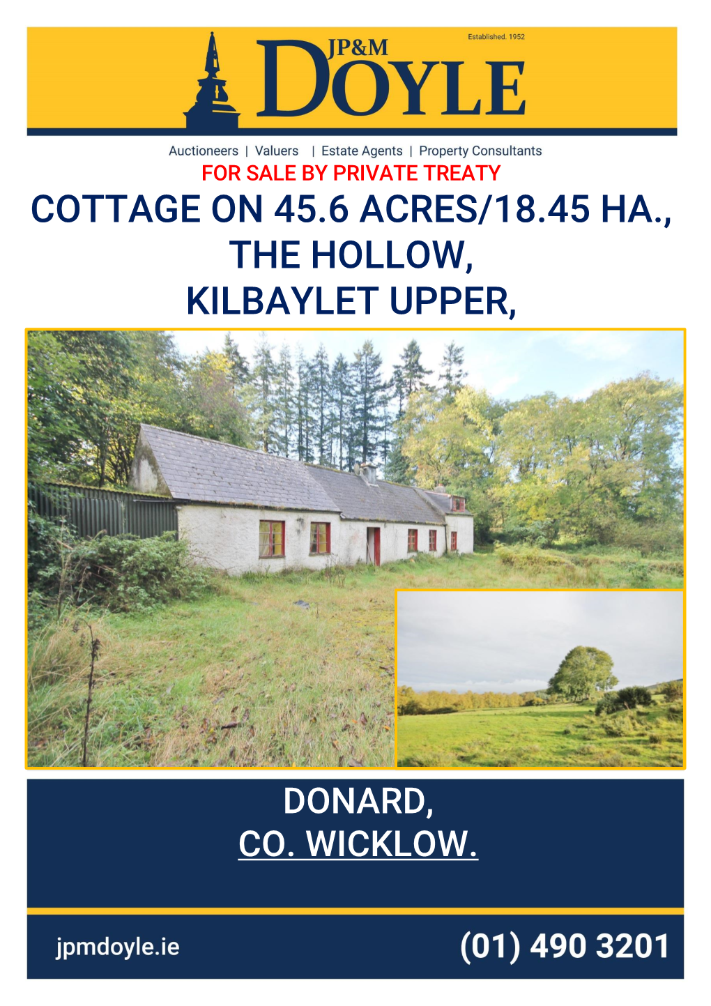 Cottage on 45.6 Acres/18.45 Ha., the Hollow, Kilbaylet