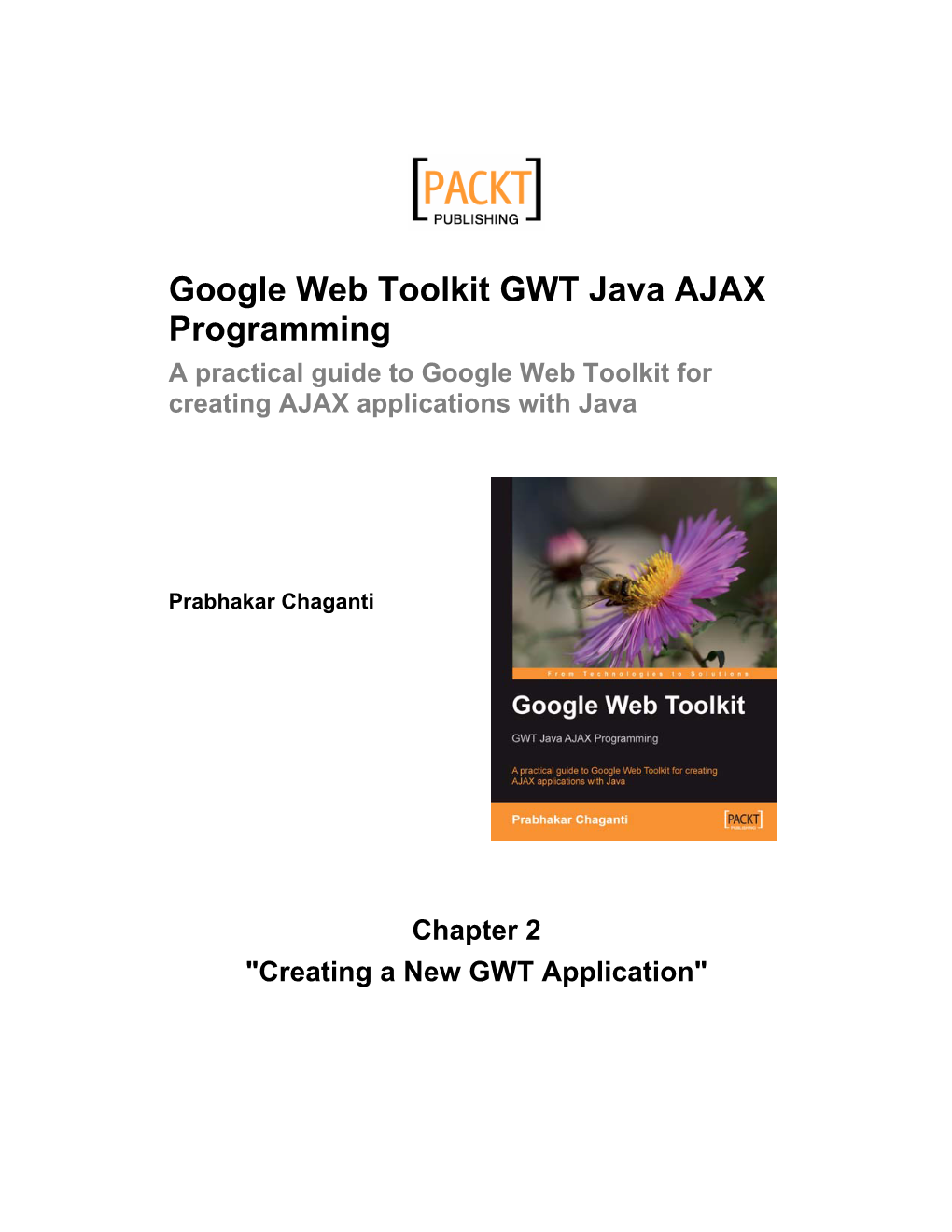 Google Web Toolkit GWT Java AJAX Programming a Practical Guide to Google Web Toolkit for Creating AJAX Applications with Java