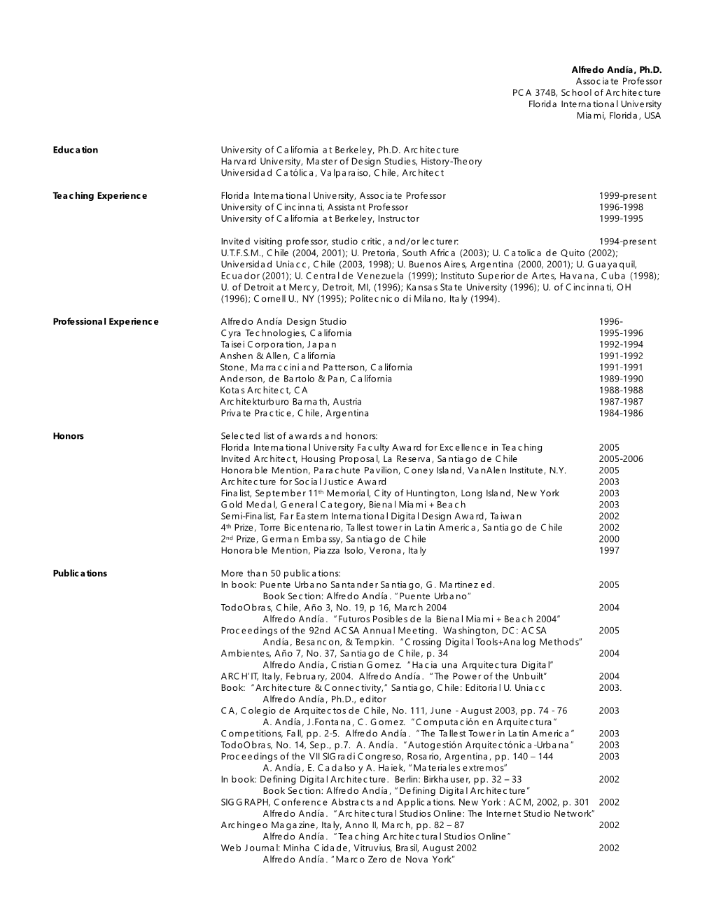 Alfredo Andía, Ph.D. Associate Professor PCA 374B, School of Architecture Florida International University Miami, Florida, USA