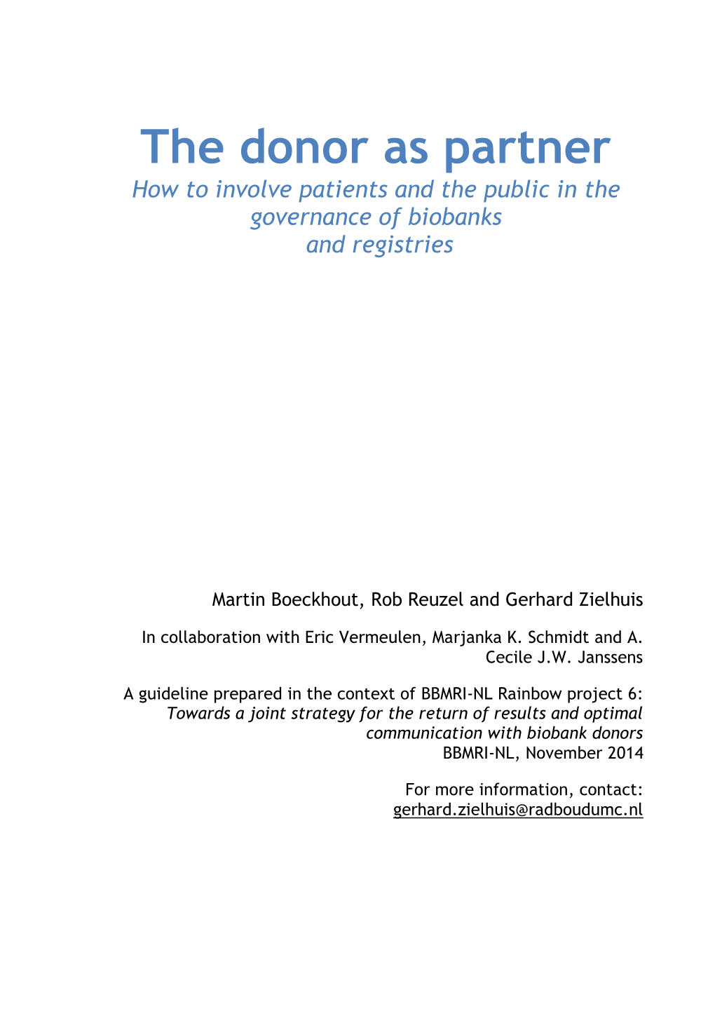 The Donor As Partner How to Involve Patients and the Public in the Governance of Biobanks and Registries