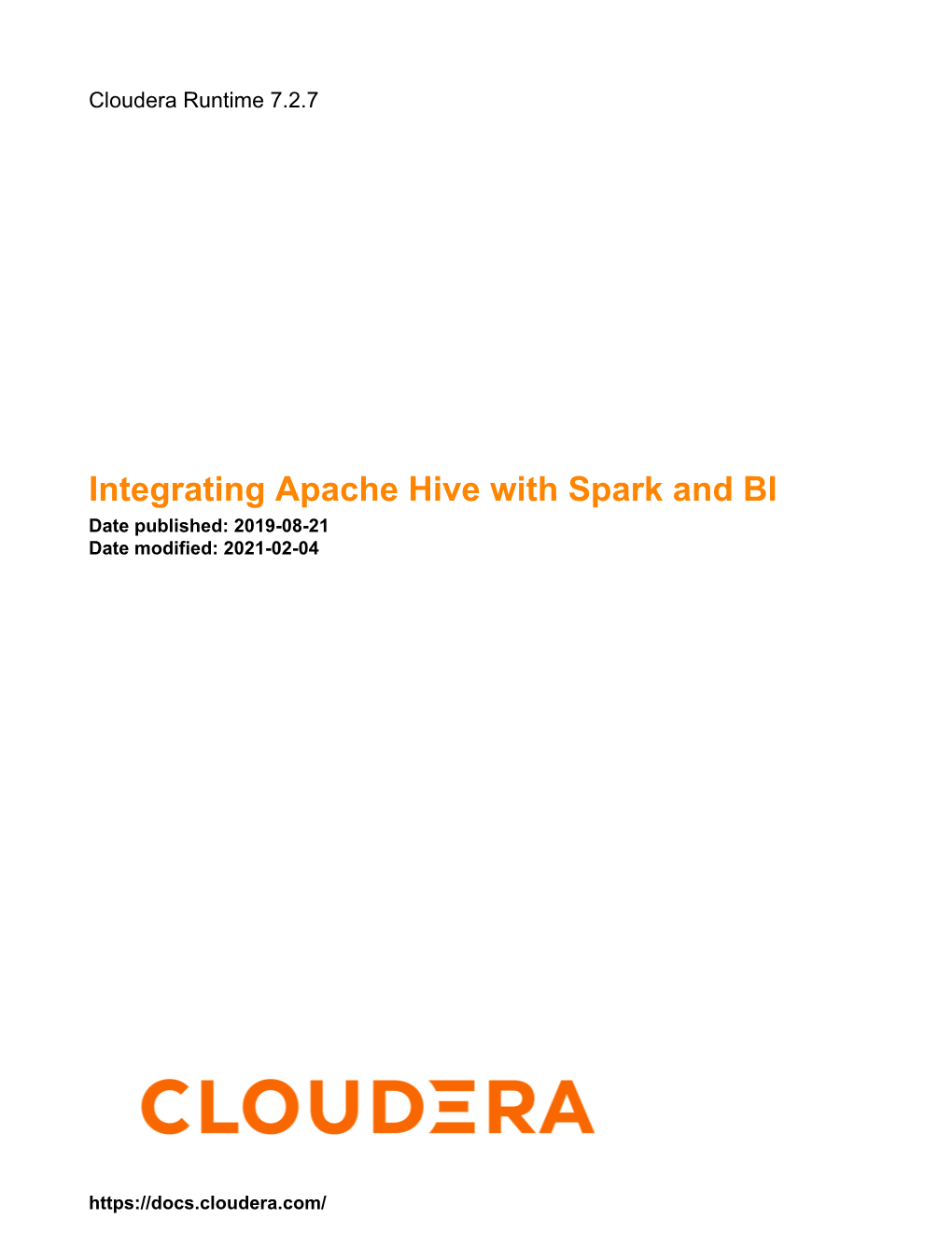 Integrating Apache Hive with Spark and BI Date Published: 2019-08-21 Date Modified: 2021-02-04
