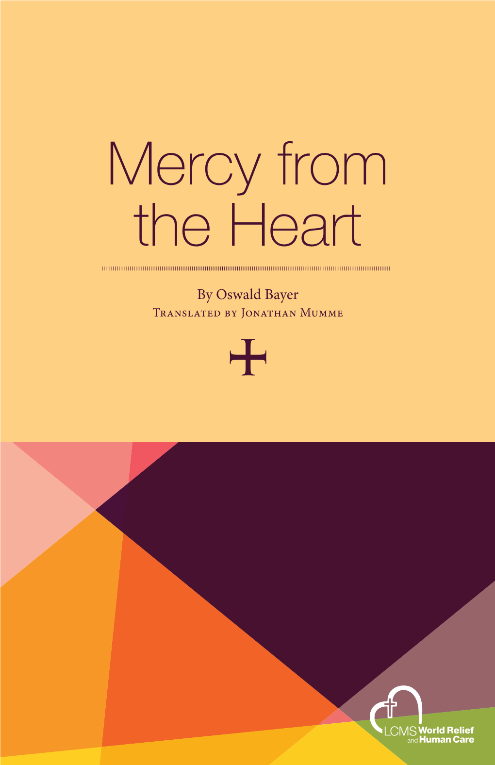 LCMS World Relief and Human Care, Mercy from the Heart by Oswald