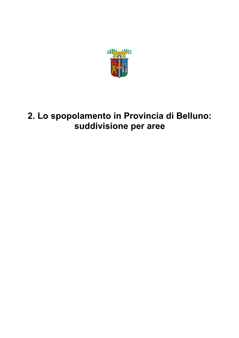 2. Lo Spopolamento in Provincia Di Belluno: Suddivisione Per Aree