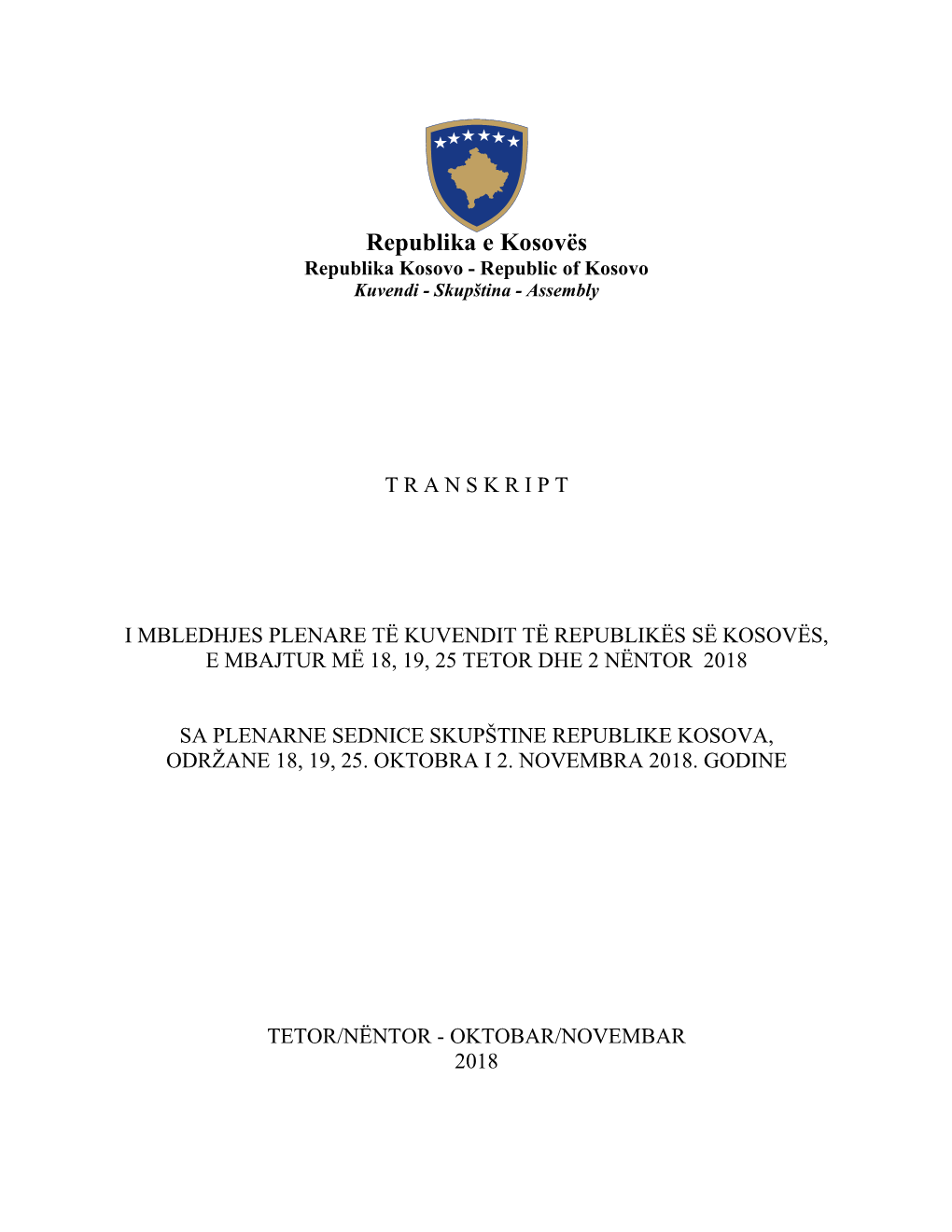 Republika E Kosovës Republika Kosovo - Republic of Kosovo Kuvendi - Skupština - Assembly