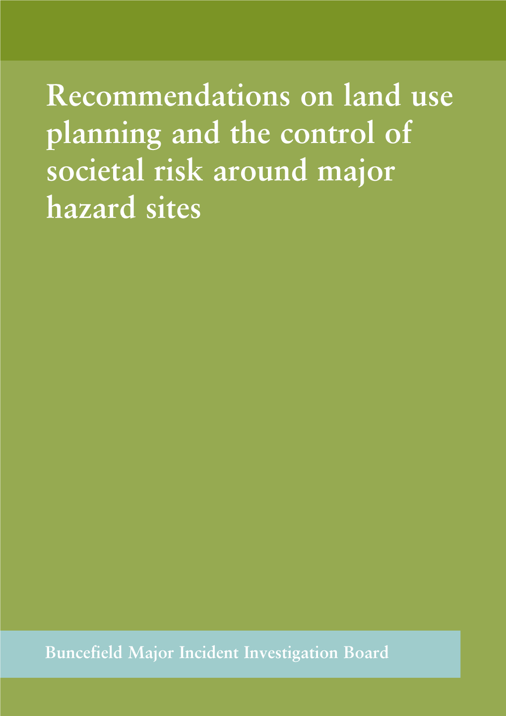 Buncefield Report: Recommendations on Land Use Planning and the Control of Societal Risk Around Major Hazard